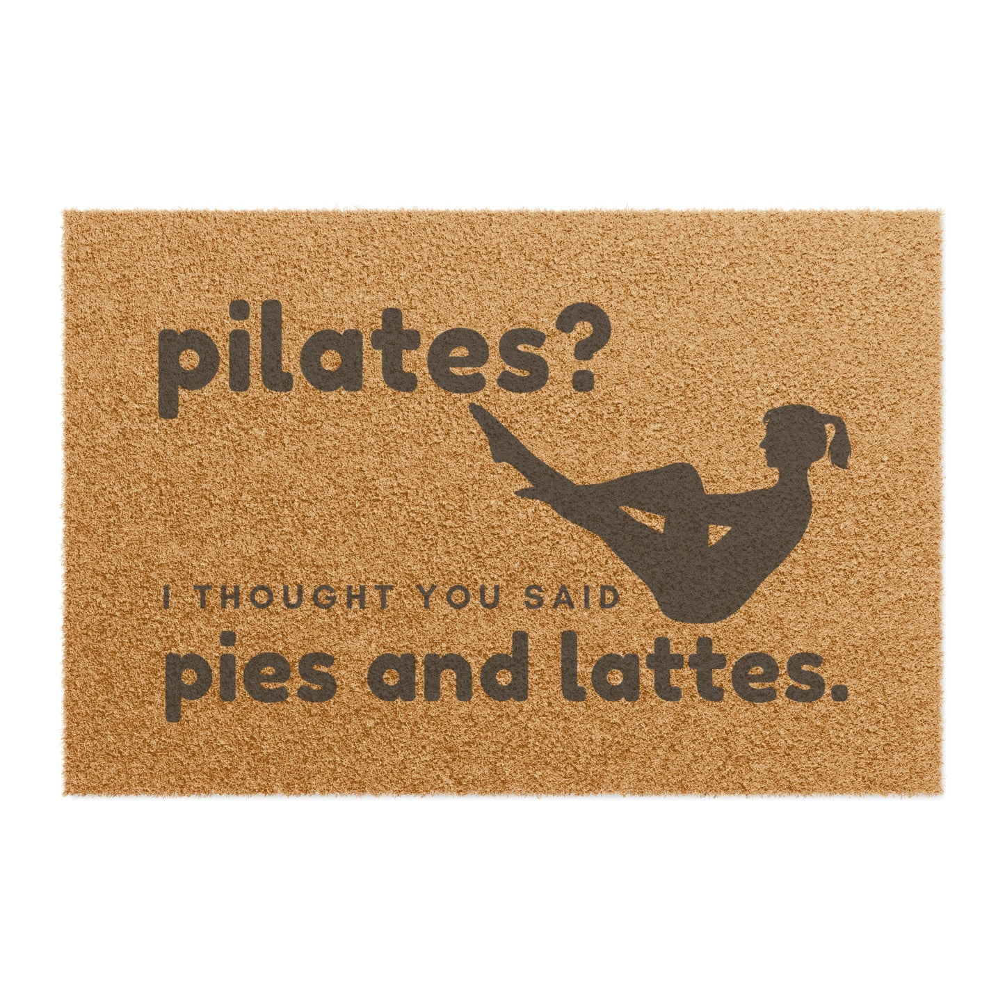 Pilates? I though you said Pies and Lattes - Pilates Doormat