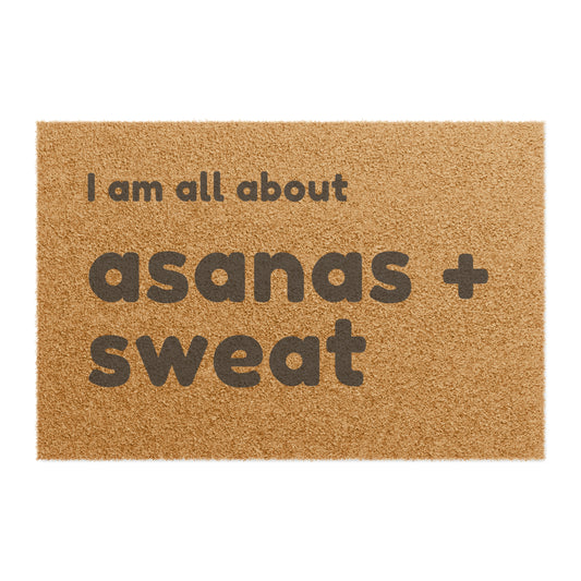 I am all about asanas and sweat - Yoga Doormat