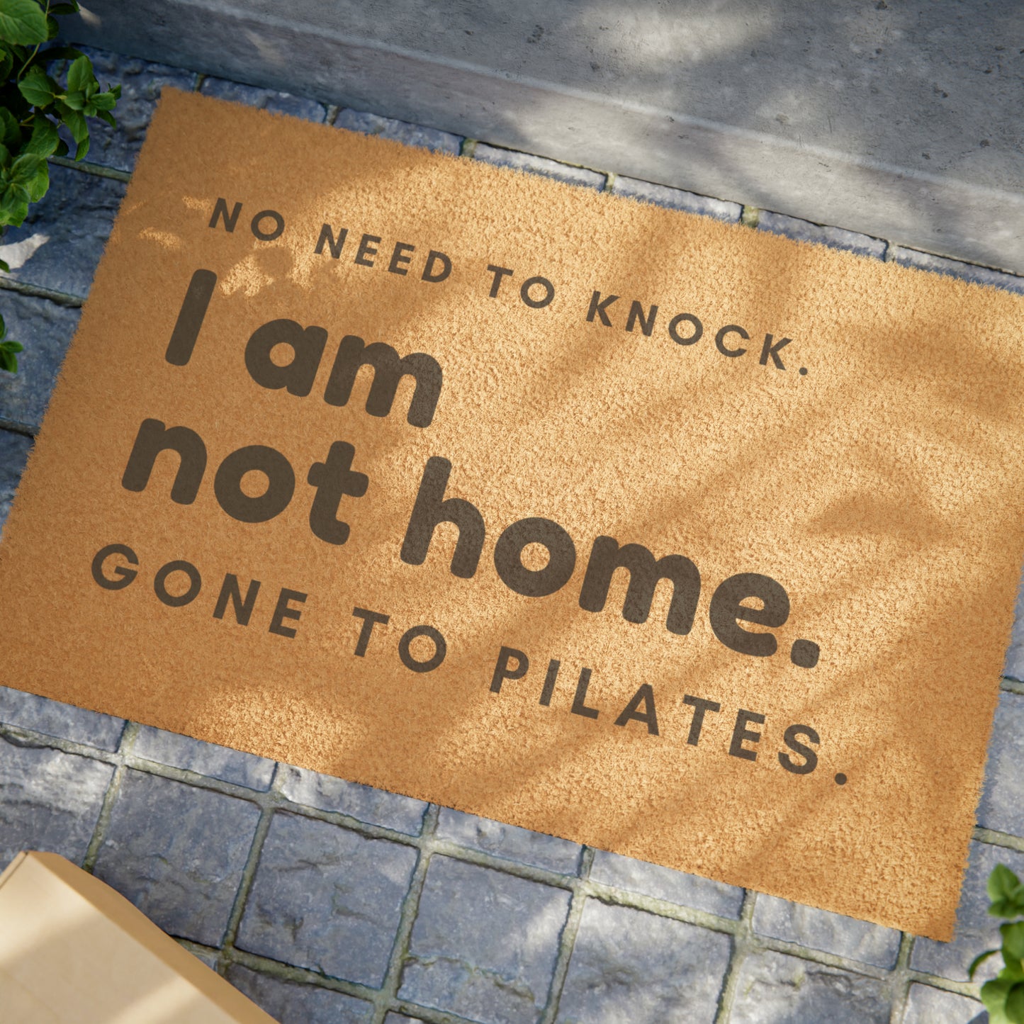 I am not Home - Gone to Pilates Doormat